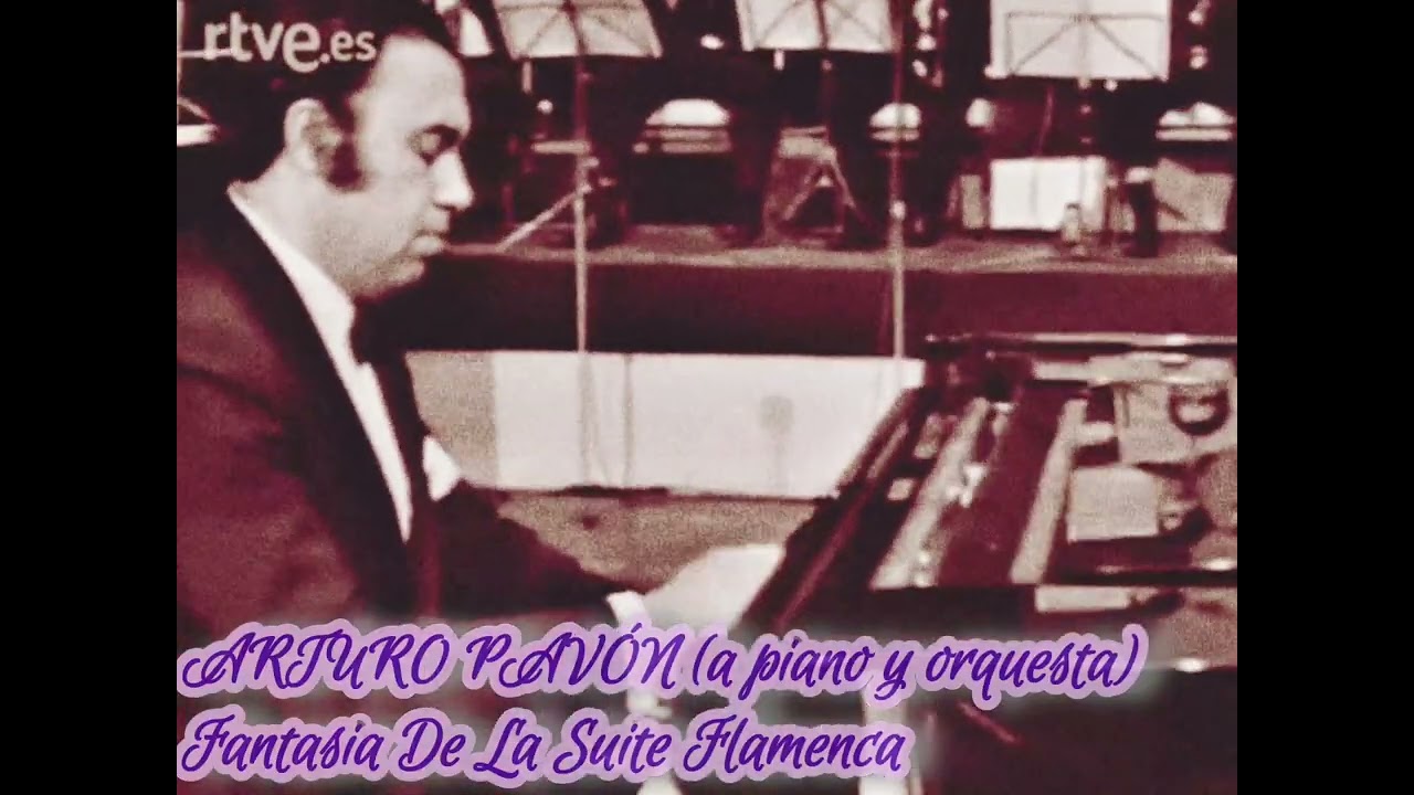 ARTURO PAVÓN (a piano y orquestra) Fantasía De La Suite Flamenca