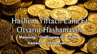 Hebrew Money Mantra For Wealth, Riches And Abundance - Hashem Yiftach Lanu Et Otsarot Hashamayim