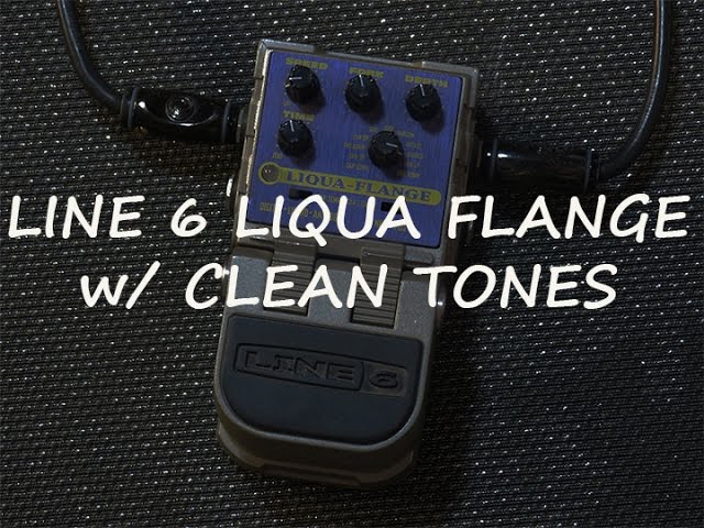 Line 6 Liqua Flange   Demo   clean tones   YouTube