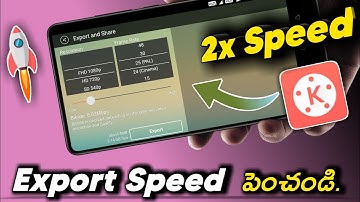 how to increase kinemaster video export speed