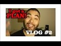 The Plan: Vlog #2