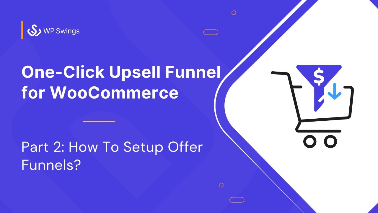 One Click Upsell For WooCommerce: How To Setup Offer Funnels ...