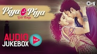 Bollywood Love Songs - Piya Ore Piya | Audio Jukebox