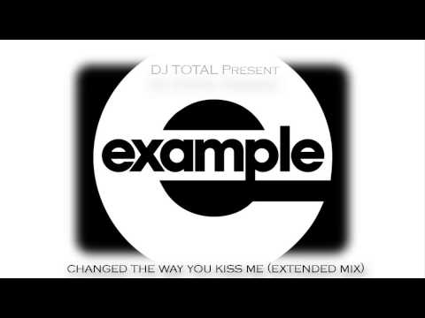 Example — DJ TOTAL Present EXAMPLE - CHANGED THE WAY YOU KISS ME (extended mix)