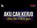 Aku Cah Kerjo - Arlida Putri Ft. Shinta Gisul (LIRIK)