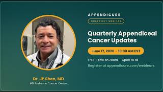 Dr. John Paul Shen, MD Anderson Cancer Center - Appendix Cancer Quarterly Update