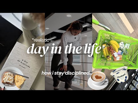 realistic day in the life *this will motivate you ♡ healthy groceries, how I stay disciplined