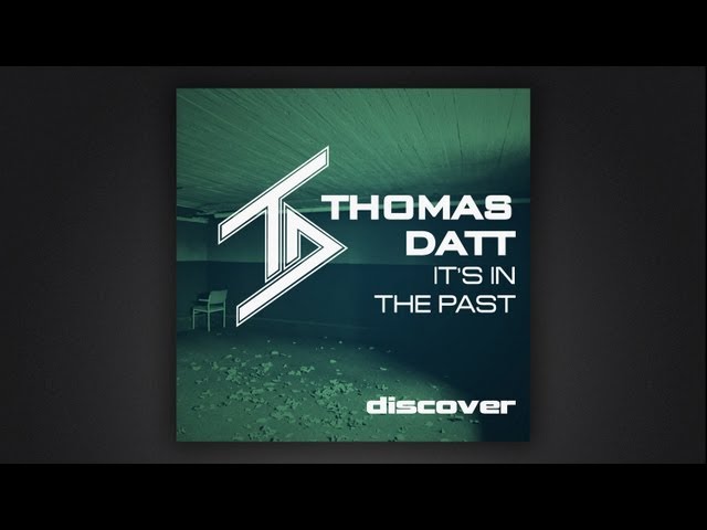 Thomas Datt - Its in the Past