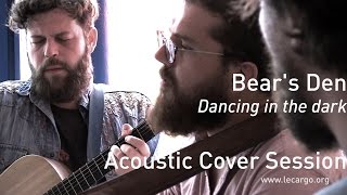 Chords for #671 Bear's Den - Dancing in the dark (Acoustic Cover Session)
