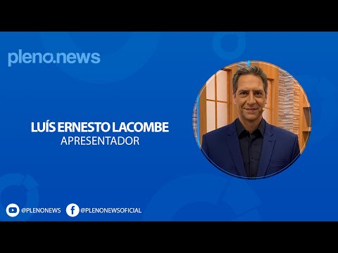 LIVE COM LUÍS ERNESTO LACOMBE | PLENO.NEWS