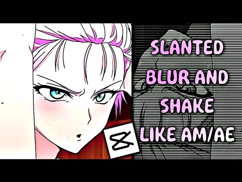 How To Edit on CapCut | Blur and Shake Like AM/AE || CAPCUT TUTORIAL