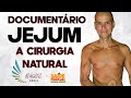 JEJUM A CIRURGIA DA NATUREZA DOCUMENTÁRIO JEJUM INTERMITENTE, RESTRIÇÃO CALÓRICA, AUTOFAGIA