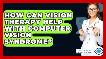 How Can Vision Therapy Help With Computer Vision Syndrome? - Optometry Knowledge Base