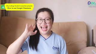 Video 3: How to use Google Classroom || Dika College Student Committee