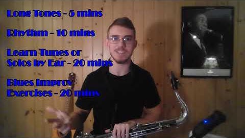 Jazz Saxophone Lesson #10 - Practice Routine