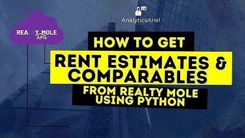 How to Get Rent Estimates & Comparables from Realty Mole Using Python | Rapid API
