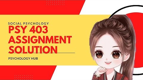 Psy 403 assignment solution // Social Psychology //Psychology Hub