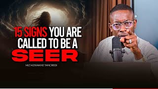 12 Signs you are called to be a SEER | Miz Mzwakhe Tancredi