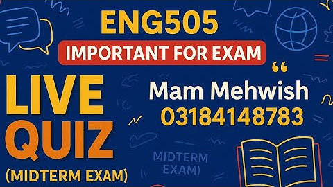 Eng505 language learning theories.Mid-Term Live Quiz 2025 Virtual University by Mam Mehwish
