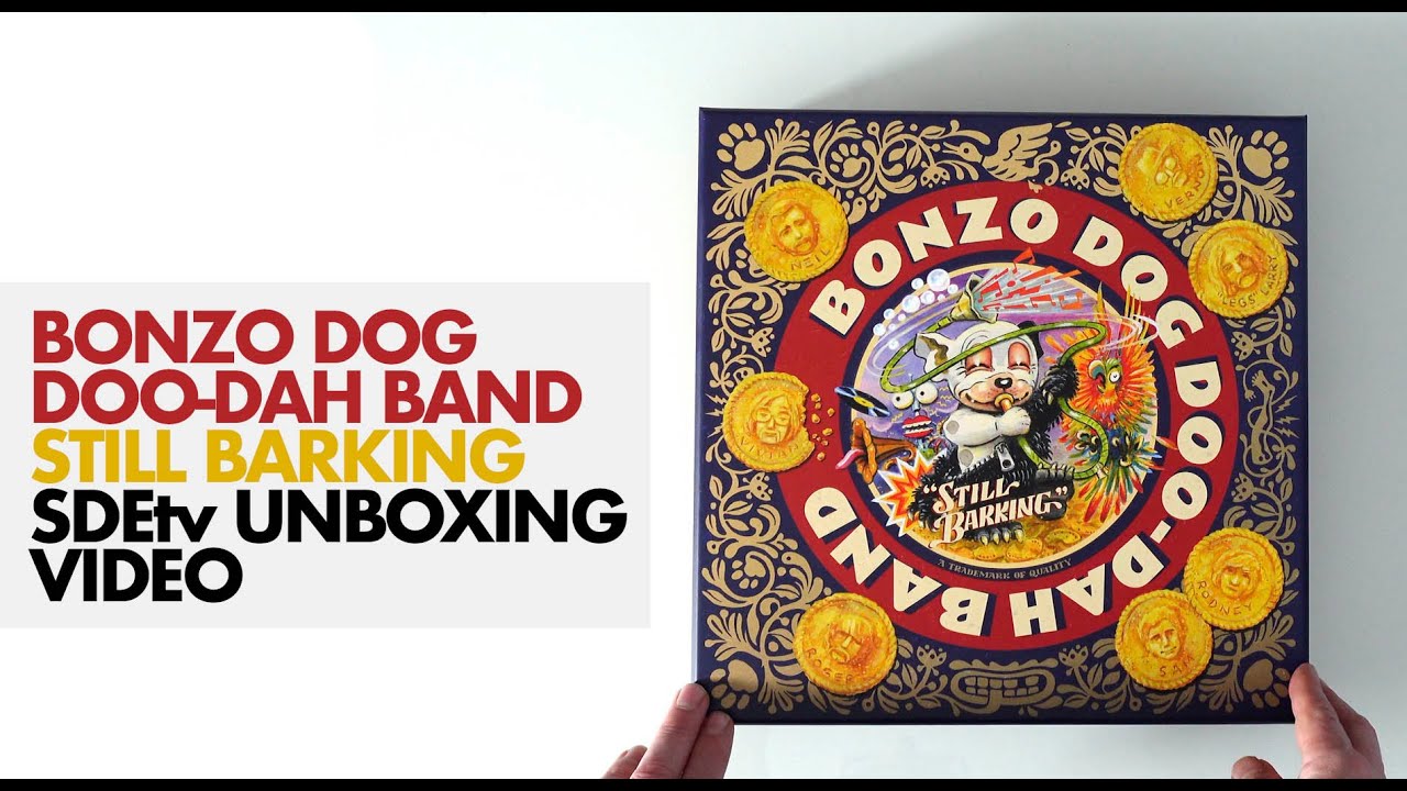 Bonzo Dog Doo-Dah Band / Still Barking – unboxed – SuperDeluxeEdition