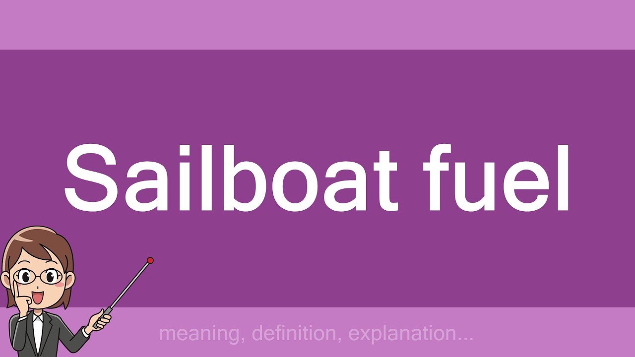 sailboat fuel meaning