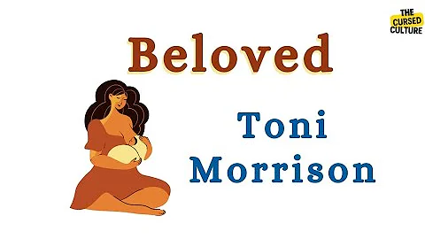BELOVED by TONI MORRISON Explained | Summary | Analysis | Context | Symbolism | Themes