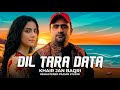 DIL TARA DATA Khair Jan Baqri Balochi Song 2026 PAJJAR Studio