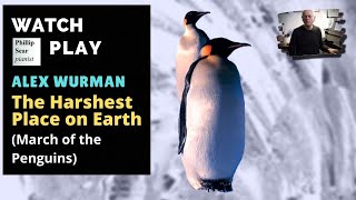 Alex Wurman: 'The Harshest Place on Earth' (from 'March of the Penguins' )