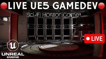🔴LIVE - Creating a Sci-Fi Survival Horror Game in Unreal Engine 5!