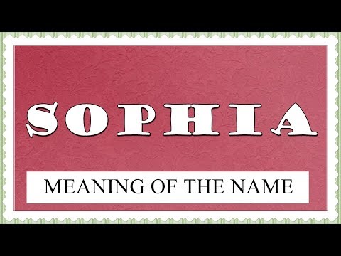 Video: Die Naam Sophia En Sophia: Wat Is Die Verskil, Kenmerke Van Die Naam