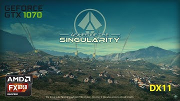 Ashes of the Singularity: Escalation - DX11 | Benchmark | FX 8350 + GTX 1070