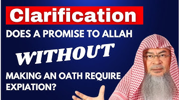 CLARIFICATION: Is saying to Allah “I will not do a certain thing” an Oath that I must Expiate?