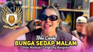 BUNGA SEDAP MALAM • NIKE CANDU • ANGGA PUTRA • Unjungan Buyut Cangkrung Wanasari 