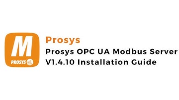 Prosys OPC UA Modbus Server V1.4.10 Installation Guide | Prosys | Modbus | OPCUA | IoT| IIoT |