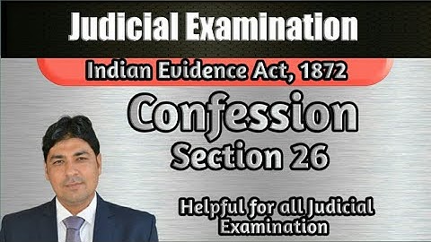 Confession Part 3 | Section 26 | Lecture Series on Judicial Examination | Evidence Part 27.