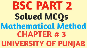 BS.c 2 Ch#3 Mathematical Method Solved MCQs || B.A BS.c online exams || Maths MCQs| ZainAbbasNaqvi..