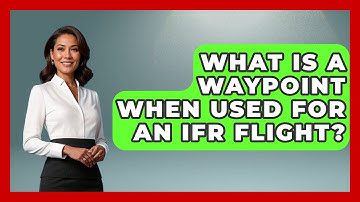 What Is A Waypoint When Used For An IFR Flight? - Air Traffic Insider