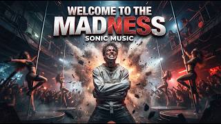 SONIC MUSIC - Welcome to the Madness ( Gregorian-style Mix )