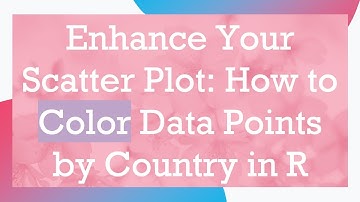 Enhance Your Scatter Plot: How to Color Data Points by Country in R