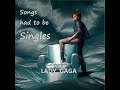 Lady Gaga- 20 songs that deserved to be Singles