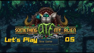 Something Ate My Alien Ep 05. Weapons