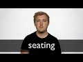 How to pronounce SEATING in British English