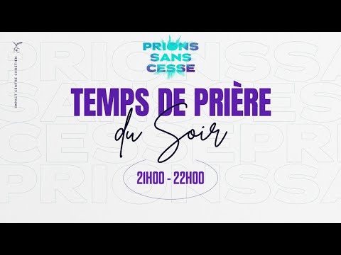 PRIONS SANS CESSE - SOIR - Mercredi 6 Mars 2024 - Ps Andre AMBENDET