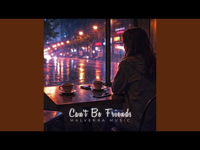 Can't Be Friends