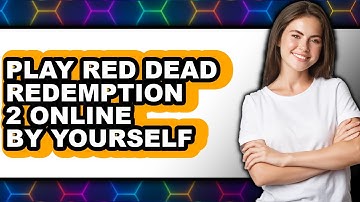 How to Play Red Dead Redemption 2 Online by Yourself (UPDATED 2025)