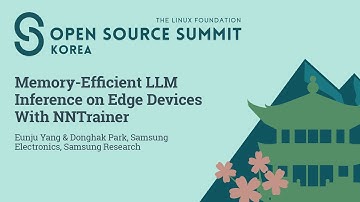 Memory-Efficient LLM Inference on Edge Devices With NNTrainer - Eunju Yang & Donghak Park