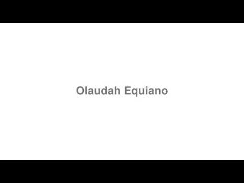 How to Pronounce "Olaudah Equiano"