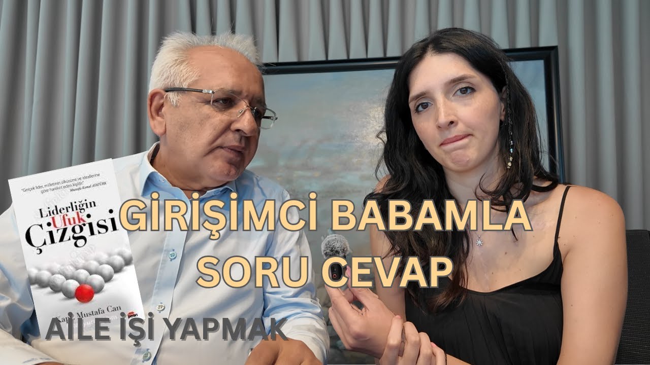 Girişimci/Kendi İşini Kuran Babam ile Röportaj | Aile İşi Yapmak