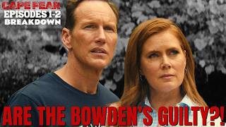 CAPE FEAR Episodes 1 & 2 Breakdown | Are The Bowdens Guilty?!