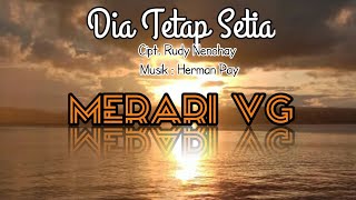 Download Lagu DIA TETAP SETIA - Merari VG MP3